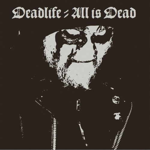 Deadlife (SWE) : All Is Dead